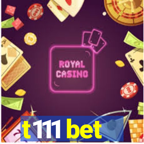 t111 bet